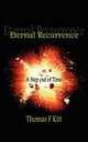 Eternal Recurrence... A Step out of Time, Thomas F Kitt 