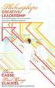 Philosophy for Creative Leadership, Pierre Casse,Paul George Claudel 