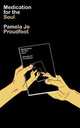 Medication for the Soul, Pamela Jo Proudfoot 