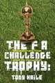 The FA Challenge Trophy, Tony Kaile 