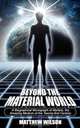 Beyond the Material World, Matthew Wilson 