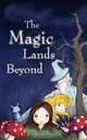 The Magic Lands Beyond, Richard Knight 