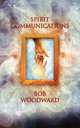 Spirit Communications, Bob Woodward 
