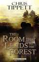 The Room that Leads to the Forest, Chris Tippett 