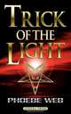 Trick of the Light, Phoebe Web 