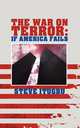The War on Terror. If America Fails, Steve Itugbu 