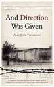 And Direction Was Given. A daring escape from a POW camp and a dramatic journey to neutral Switzerland, Alan John Flederman 