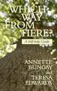 Which Way From Here? A Self-Help Guide, Annette Bungay,Teresa Edwards 