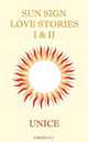 Sun Sign Love Stories I & II, Unice 