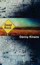 Dead Rock, Danny Kinane 