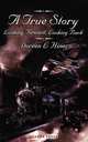 A True Story. Looking Forward, Looking Back., Doreen L Hines 