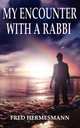 My Encounter with a Rabbi, Fred Hermesmann 
