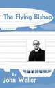 The Flying Bishop, John Weller 