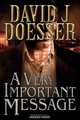 A Very Important Message, David J. Doesser 
