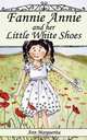 Fannie Annie and her Little White Shoes, Ann Marguerita 