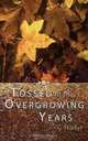 Tossed to the Overgrowing Years, G Walker 