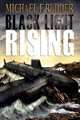Black Light Rising, Michael F Rudder 