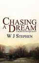 Chasing a Dream. A Search for Equality, W J Stephen 