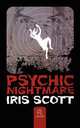 Psychic Nightmare, Iris Scott 