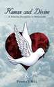 Human and Divine. A Personal Pilgrimage to Medjugorje, Pamela J Hill 