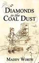 Diamonds in the Coal Dust, Maddy Worth 