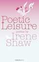 Poetic Leisure, Irene Shaw 