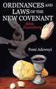 Ordinances and Laws of the New Covenant. Bible Expository, Femi Adewuyi 