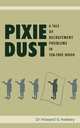 Pixie Dust. A Tale of Recruitment Problems in Ten-tree Wood, Dr Howard G Awbery 