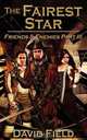 The Fairest Star. Friends and Enemies Part III, David Field 