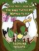 Turtle Tales - Book One. The Baby Turtle who Wanted to Fly, Georgina Tagliere 