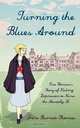 Turning the Blues Around. One Woman`s Story of Kicking Depression to Nurse the Mentally Ill, Irene Burnett-Thomas 