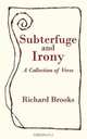 Subterfuge and Irony. A Collection of Verse, Richard Brooks 