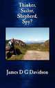 Thinker, Sailor, Shepherd, Spy?, James D G Davidson 