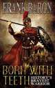 Born with Teeth. History`s Bravest Warrior, Frank Baron 