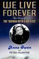 We Live Forever, Anne Owen,Peter Valentine 