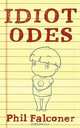Idiot Odes, Phil Falconer 
