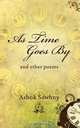 As Time Goes By. and other poems, Ashok Sawhny 