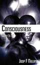 Conciousness. What Is It?, Joop F Nieland 
