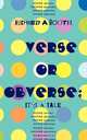 Verse or Obverse. It`s a Tale, Richard A Booth 