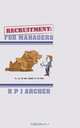 Recruitment. for Managers, R P J Archer 