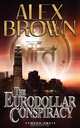 The Eurodollar Conspiracy, Alex Brown 