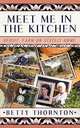 Meet me in the Kitchen. Bedsit, Farm or Stately Home, Betty Thornton 