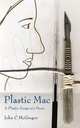Plastic Mac - A Plastic Surgeon`s Story, John McGregor 