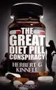 The Great Diet Pill Conspiracy, Herbert G Kinnell 