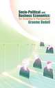 Socio-Political and Business Economics. An Outsider`s Perspective, Graeme Bedell 