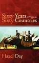 Sixty Years of Visits to Sixty Countries, Hazel Day 