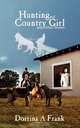 Hunting and Country Girl and Other Stories, Dorrina A. Frank 