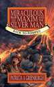 Miraculous, Maxim and the Silver Man. Back to Pompeii, Patricia A. Greenburgh 