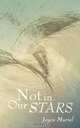 Not in Our Stars, Joyce Muriel 
