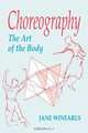 Choreography. The Art of the Body, Jane Winearls 